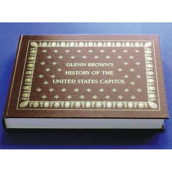 Glenn Brown's History of the Capitol - United States Capitol Historical Society Gift Shop